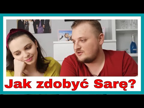 Jak zdobyć Sarę? - miłość w czasach zarazy cz2 #58