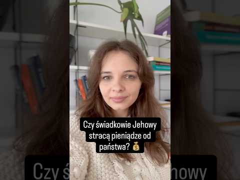 Czy świadkowie Jehowy stracą pieniądze?