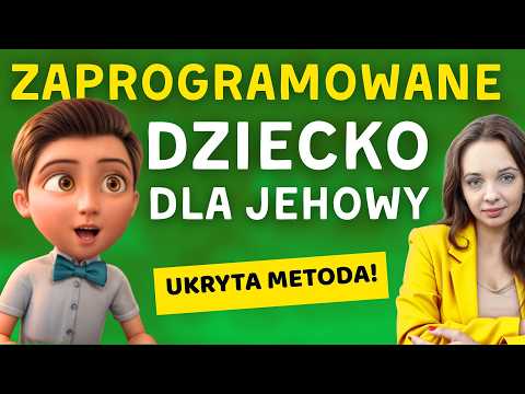To Musisz Wiedzieć o Programowaniu Dzieci przez Świadków Jehowy