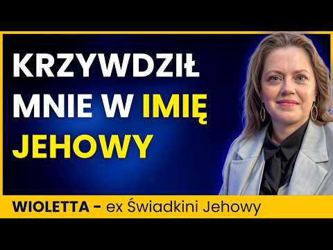 Ojciec krzywdził mnie w imię Jehowy - moja prawdziwa historia