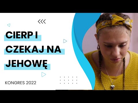 Nie idź do nauczyciela, czekaj na Jehowę - #kongres2022