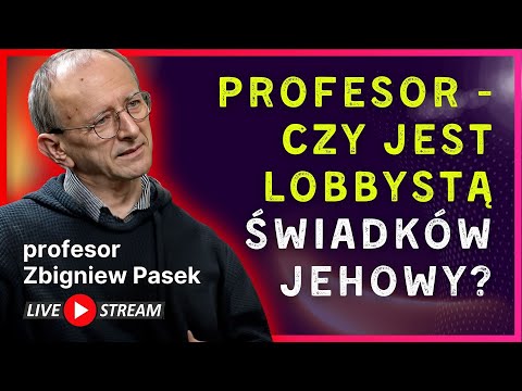 5 Kłamstw o Świadkach Jehowy, które profesor akademicki próbuje ukryć -  prof. Pasek