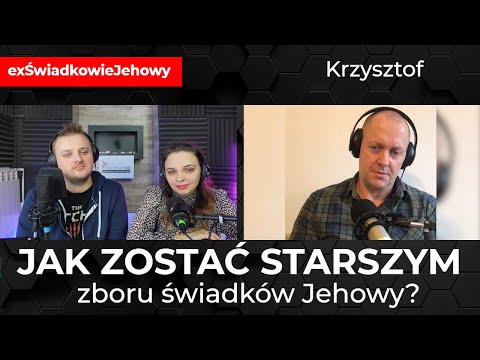 Jak zostać starszym zboru świadków Jehowy? - #exŚwiadkowieJehowy - Krzysztof 207