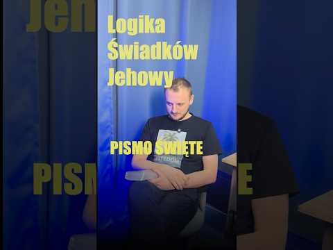 Logika świadków Jehowy: Pismo Święte
